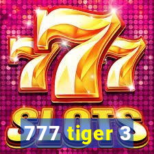 777 tiger 3